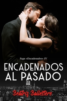 Paperback Encadenados al pasado [Spanish] Book