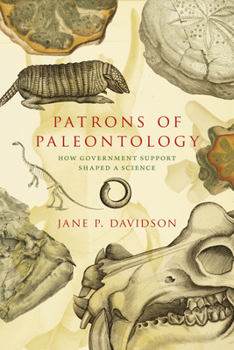 Hardcover Patrons of Paleontology: How Government Support Shaped a Science Book