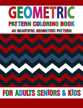 Geometric Pattern Coloring Book: Geometric Pattern Coloring Books For Adults Coloring Book with Detailed Volume-8