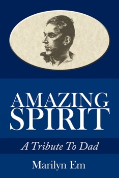 Paperback Amazing Spirit: A Tribute to Dad Book