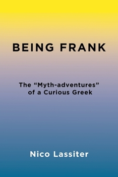 Paperback Being Frank: The Myth-adventures of a Curious Greek Book