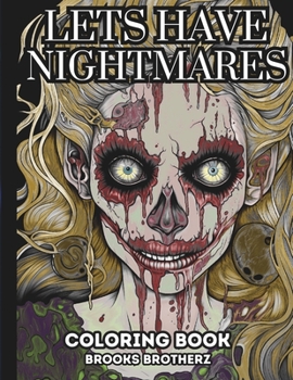 Paperback Lets Have Nightmares: "Dive into the Shadows: A Nightmare Coloring Experience" Book