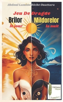 Paperback Jeu De Drague: Brilor le jour, Mildorelor la nuit [French] Book