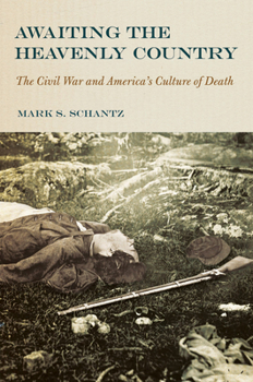 Hardcover Awaiting the Heavenly Country: The Civil War and America's Culture of Death Book