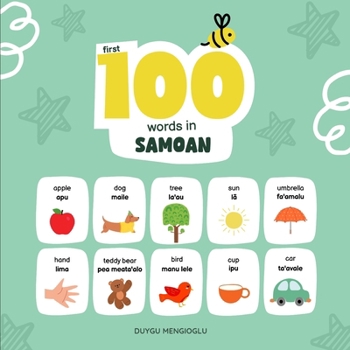 First 100 Words in Samoan: Samoan Language Learning for Kids, Bilingual Samoan Baby Book, Samoan First Dictionary, Samoan Flashcards (Learn Samoan)