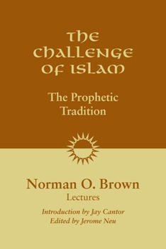 Paperback The Challenge of Islam: The Prophetic Tradition, Lectures, 1981 Book