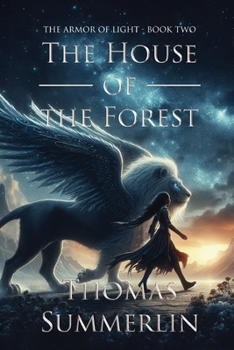 Paperback The House of the Forest: The Armor of Light, Book Two Book