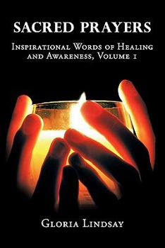 Paperback Sacred Prayers: Inspirational Words of Healing and Awareness, Volume 1 Book