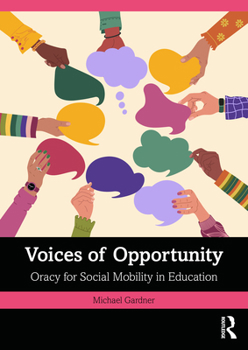 Paperback Voices of Opportunity: Oracy for Social Mobility in Education Book