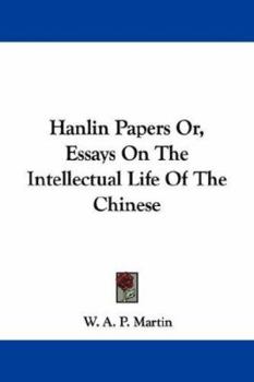 Paperback Hanlin Papers Or, Essays On The Intellectual Life Of The Chinese Book