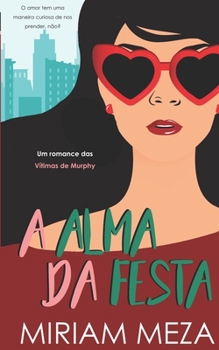 A Alma da Festa - Book #3 of the Las Víctimas de Murphy