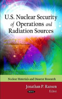 Hardcover U.S. Nuclear Security of Operations and Radiation Sources (Nuclear Materials and Disaster Research) Book