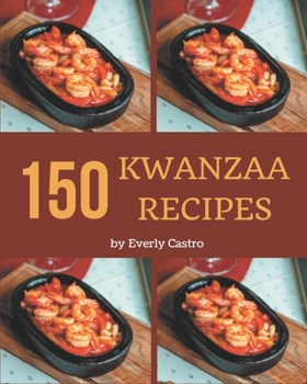 Paperback 150 Kwanzaa Recipes: Explore Kwanzaa Cookbook NOW! Book