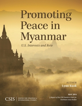 Paperback Promoting Peace in Myanmar: U.S. Interests and Role Book