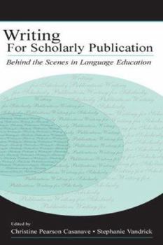 Hardcover Writing for Scholarly Publication: Behind the Scenes in Language Education Book