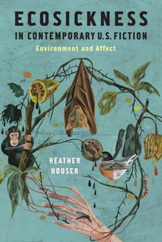 Ecosickness in Contemporary U.S. Fiction: Environment and Affect - Book  of the Literature Now