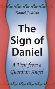 Paperback The Sign of Daniel - A Visit from a Guardian Angel Book