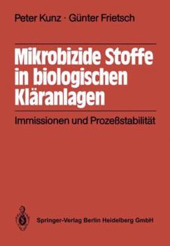 Paperback Mikrobizide Stoffe in Biologischen Kläranlagen: Immissionen Und Prozeßstabilität [German] Book