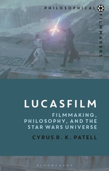 Paperback Lucasfilm: Filmmaking, Philosophy, and the Star Wars Universe Book