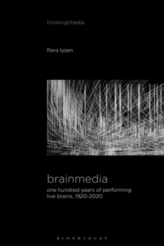 Hardcover Brainmedia: One Hundred Years of Performing Live Brains, 1920-2020 Book