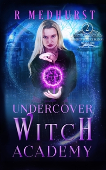 Undercover Witch Academy: Second Year - Book #2 of the Undercover Witch Academy