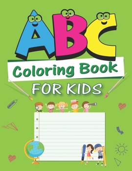 Paperback ABC Coloring Book for Kids: Fun with Learn Alphabet A-Z Coloring & Activity Book for Toddler and Preschooler ABC Coloring Book, unique gift for ki Book