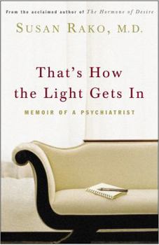 Hardcover That's How the Light Gets in: Memoir of a Psychiatrist Book