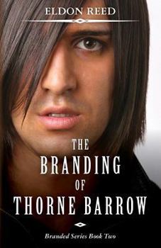 Paperback The Branding of Thorne Barrow: Second novel in the Branded Series Book