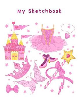 Paperback My Sketchbook: Pink Princess Theme, Large Sketchbook, 120 pages, 8.5 by 11 Book