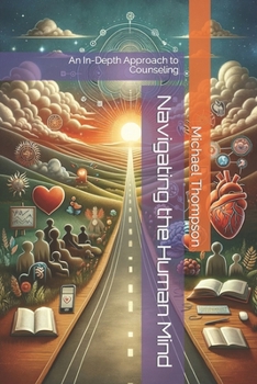 Paperback Navigating the Human Mind: An In-Depth Approach to Counseling Book