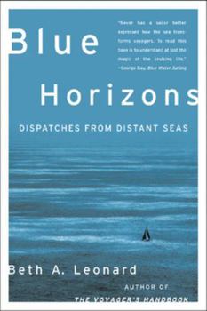 Hardcover Blue Horizons: Dispatches from Distant Seas Book