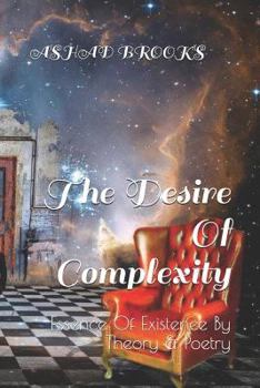 Paperback The Desire of Complexity: Essence of Existence by Theory & Poetry Book