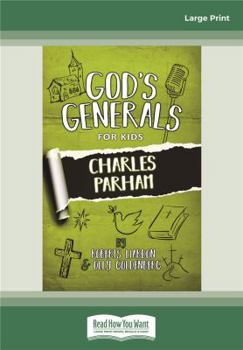 Paperback God's Generals for Kids: Charles Parham: (Large Print 16pt) Book