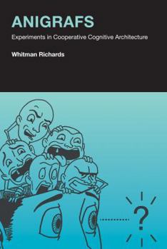 Anigrafs: Experiments in Cooperative Cognitive Architecture