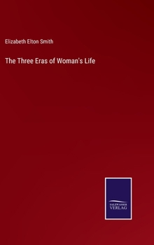 The Three Eras of Woman's Life