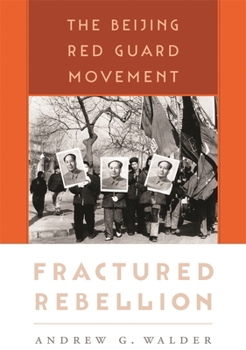 Paperback Fractured Rebellion: The Beijing Red Guard Movement Book