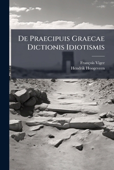 Paperback De Praecipuis Graecae Dictionis Idiotismis Book