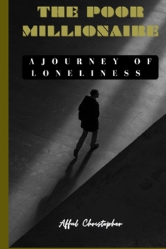 Paperback The Poor Millionire: Unveiling the Wealth Within: The Journey of the Poor Millionaire Book