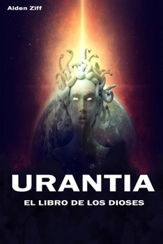 Paperback Urantia El Libro de Los Dioses -: (el libro perdido y sus secretos) [Spanish] Book