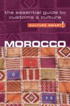 Paperback Culture Smart! Morocco: A Quick Guide to Customs and Etiquette Book