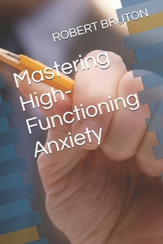 Paperback Mastering High-Functioning Anxiety Book