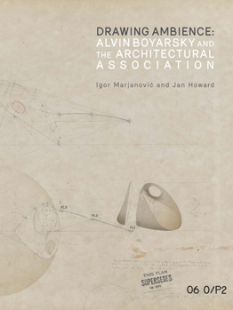 Paperback Drawing Ambience: Alvin Boyarsky and the Architectural Association Book