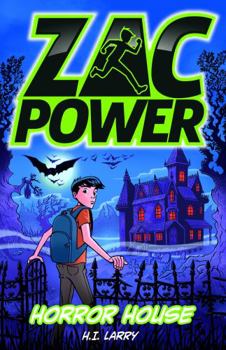 Horror House - Book #18 of the Zac Power: Classic