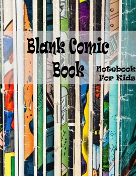 Blank Comic Book. Notebook for Kids: Draw Your Own Comics. Variety Of Comic Templates For Kids And Adults. Draw Your Own Comics.Templates For Comic ... Express Your Kids or Teens Talent and Create