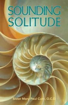 Paperback Sounding Solitude: An Approach to Transformation in Christ by Love Book