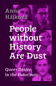 Paperback People Without History Are Dust: Queer Desire in the Holocaust Book