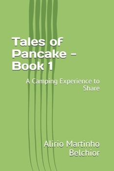 Paperback Tales of Pancake - Book 1: A Camping Experience to Share Book