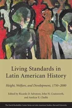 Paperback Living Standards in Latin American History: Height, Welfare, and Development, 1750-2000 Book