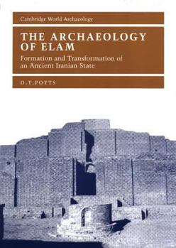 The Archaeology of Elam: Formation and Transformation of an Ancient Iranian State - Book  of the Cambridge World Archaeology