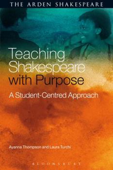 Paperback Teaching Shakespeare with Purpose: A Student-Centred Approach Book